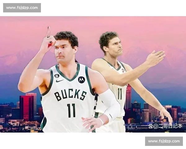 湖人抢人大洛施压雄鹿！争冠中锋成雄鹿续约难题